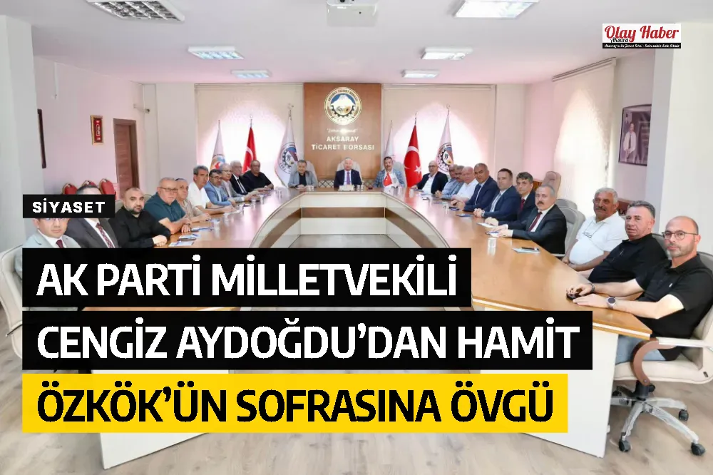 AK Parti Milletvekili Cengiz Aydoğdu’dan Hamit Özkök’ün Sofrasına Övgü
