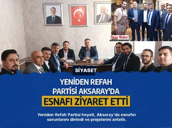 Yeniden Refah Partisi Aksaray'da Esnafı Ziyaret Etti